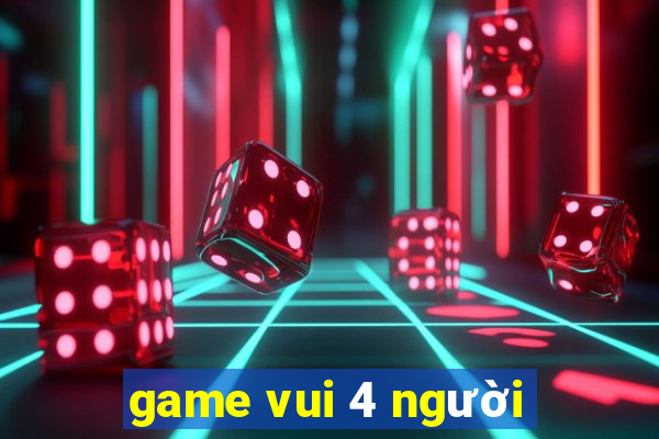 game vui 4 người