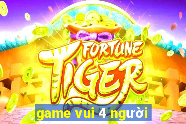 game vui 4 người