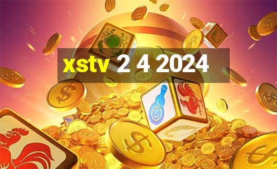 xstv 2 4 2024