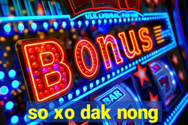 so xo dak nong