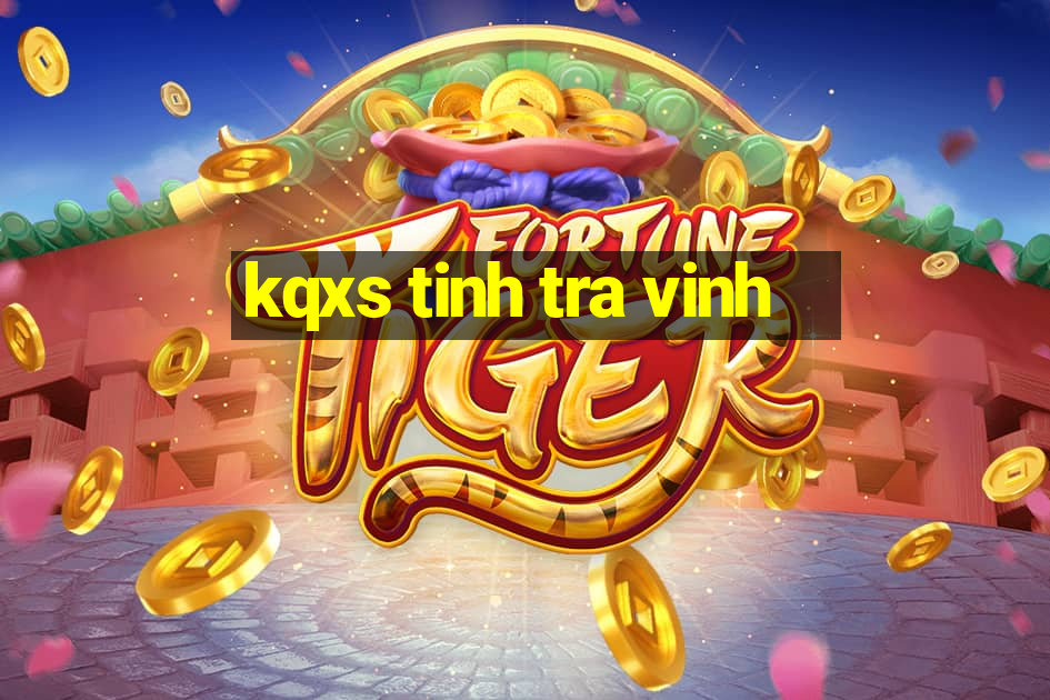 kqxs tinh tra vinh