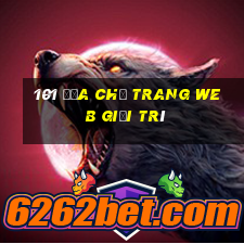 101 Địa chỉ trang web giải trí