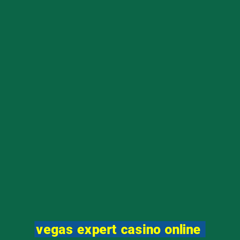 vegas expert casino online