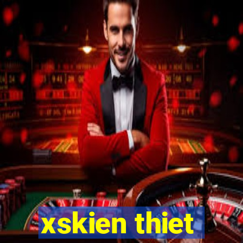 xskien thiet