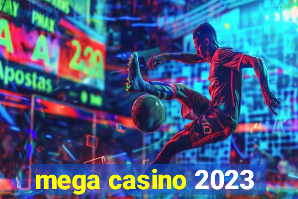 mega casino 2023