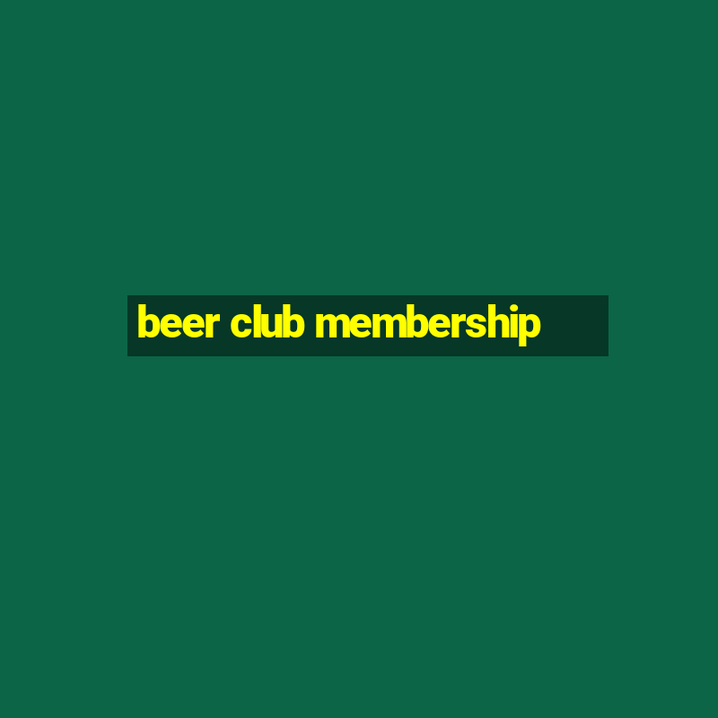 beer club membership