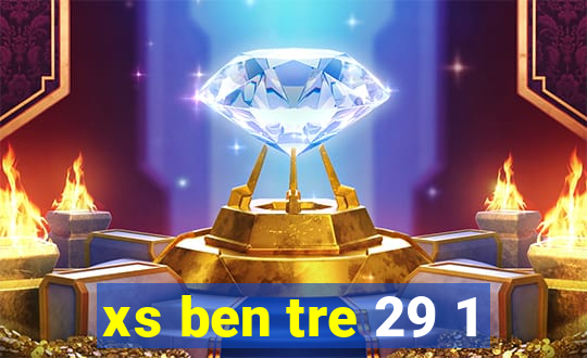 xs ben tre 29 1