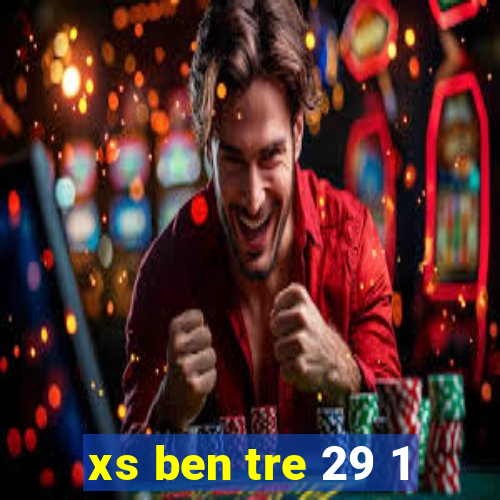 xs ben tre 29 1