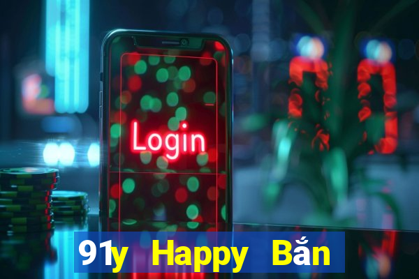 91y Happy Bắn cá Phiên bản