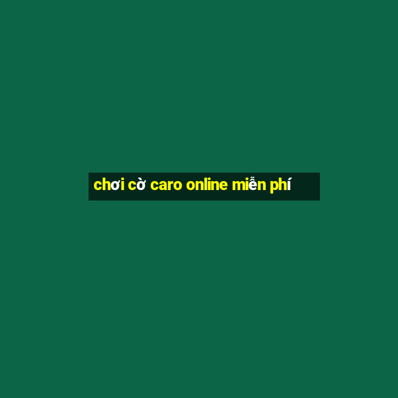 chơi cờ caro online miễn phí