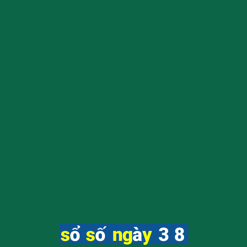 sổ số ngày 3 8