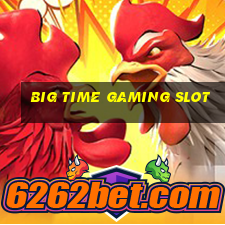 big time gaming slot