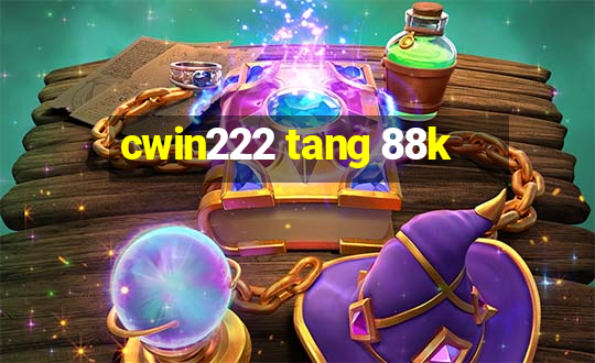 cwin222 tang 88k