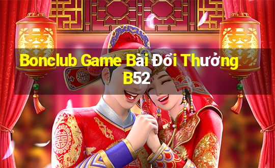 Bonclub Game Bài Đổi Thưởng B52