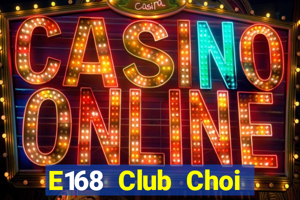 E168 Club Choi Game Bài