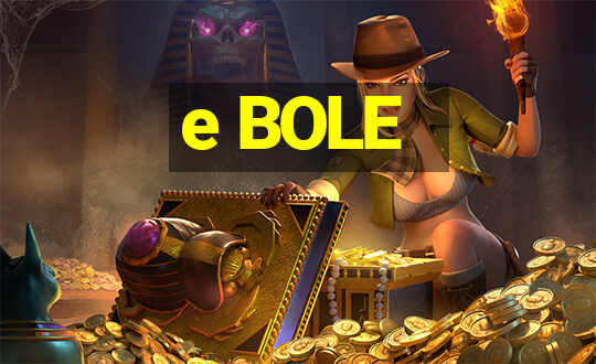 e BOLE