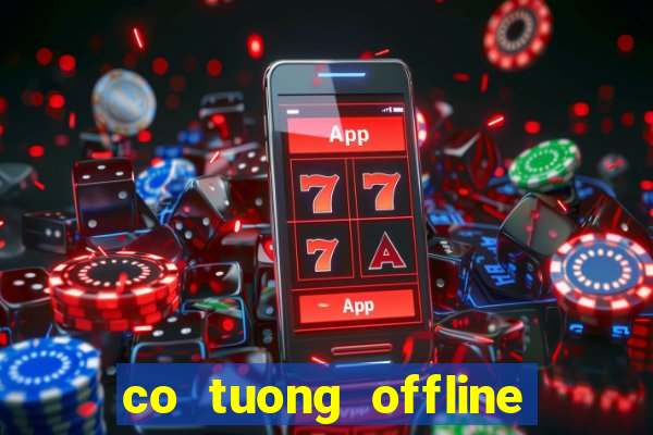 co tuong offline tieng viet