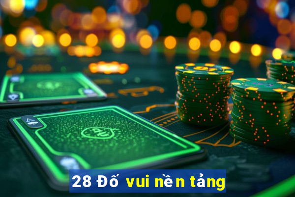 28 Đố vui nền tảng