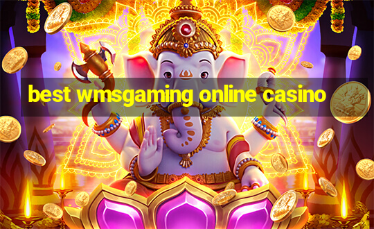 best wmsgaming online casino