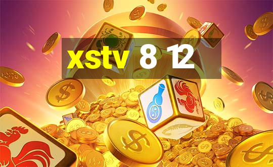 xstv 8 12