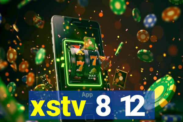 xstv 8 12