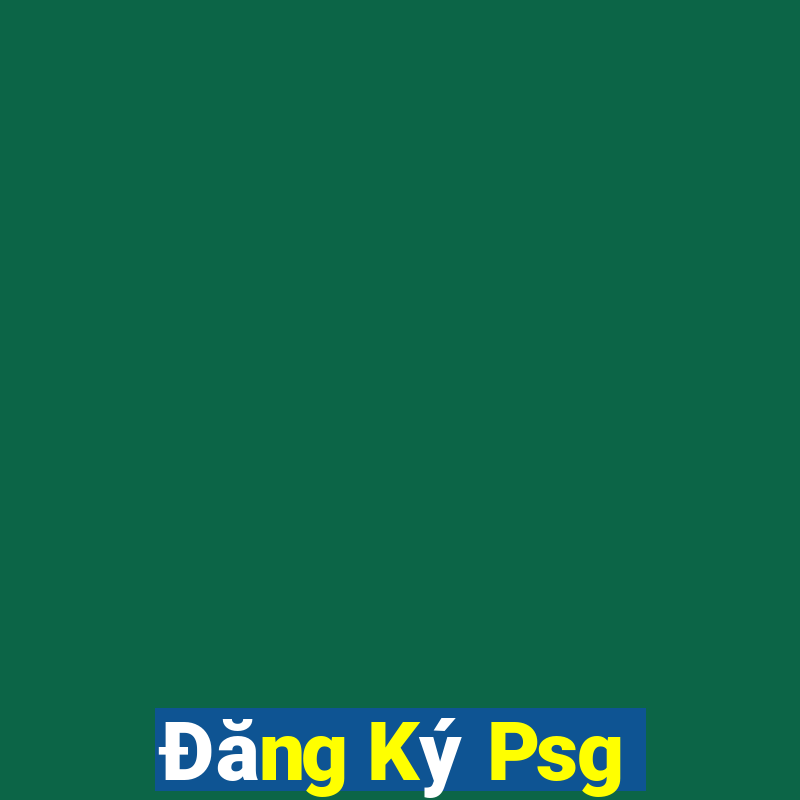 Đăng Ký Psg