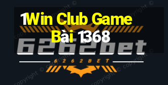 1Win Club Game Bài 1368