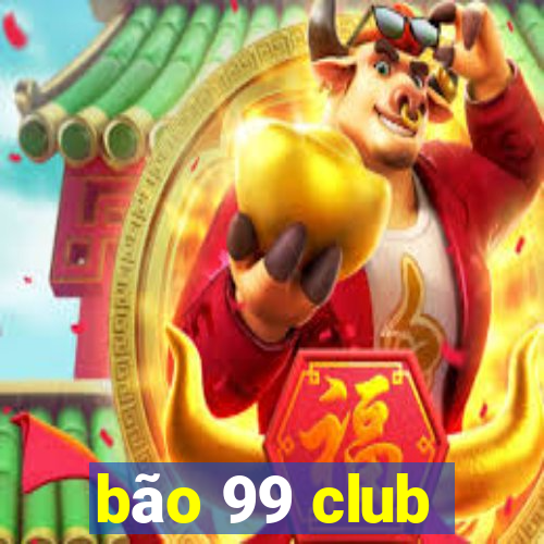 bão 99 club