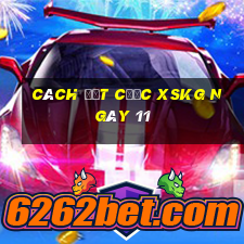 Cách đặt cược XSKG ngày 11