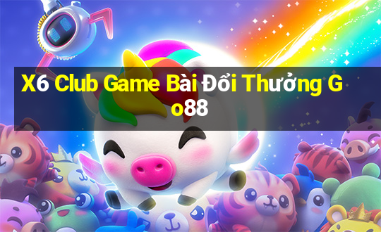 X6 Club Game Bài Đổi Thưởng Go88