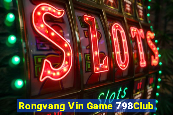 Rongvang Vin Game 798Club