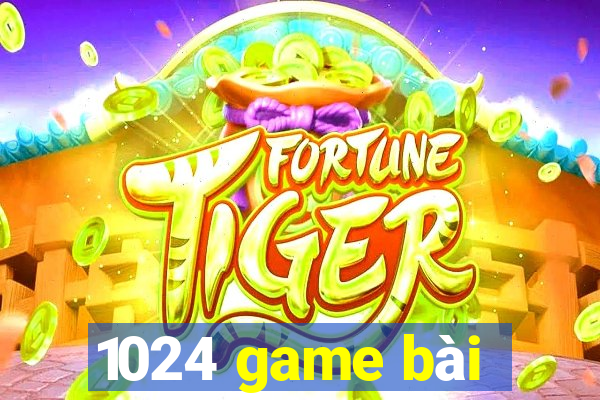 1024 game bài