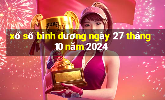 xổ số bình dương ngày 27 tháng 10 năm 2024