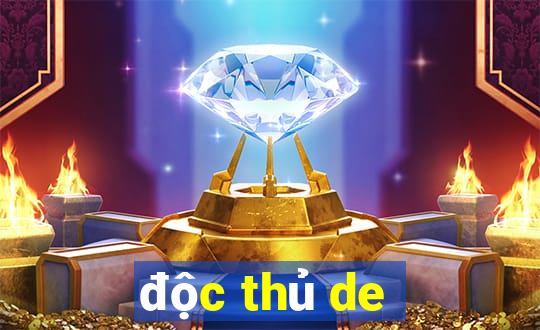 độc thủ de