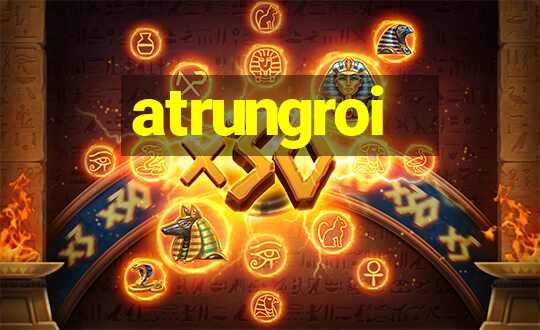 atrungroi