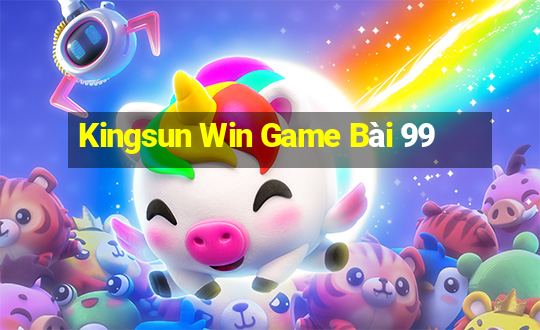 Kingsun Win Game Bài 99