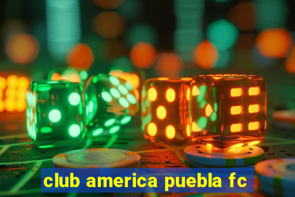 club america puebla fc