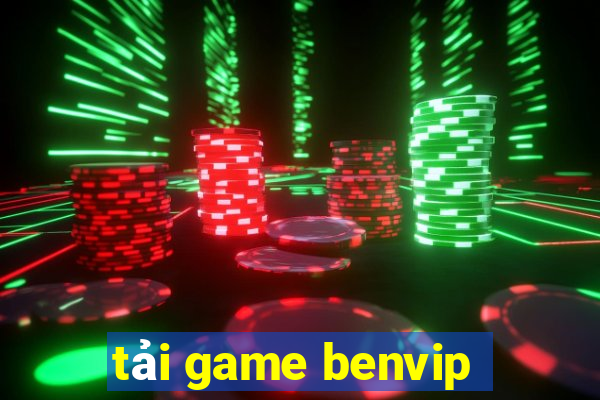 tải game benvip