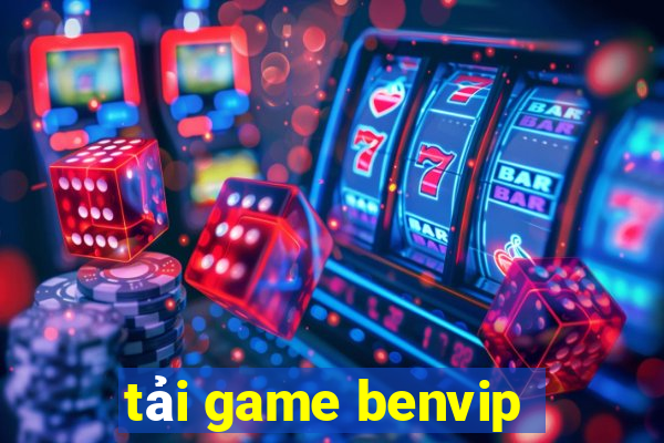 tải game benvip