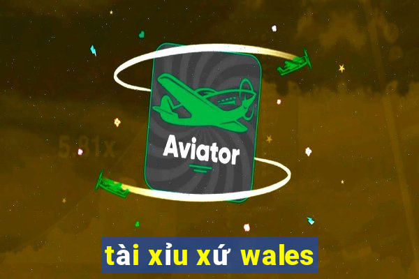 tài xỉu xứ wales