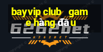 bayvip club   game hàng đầu