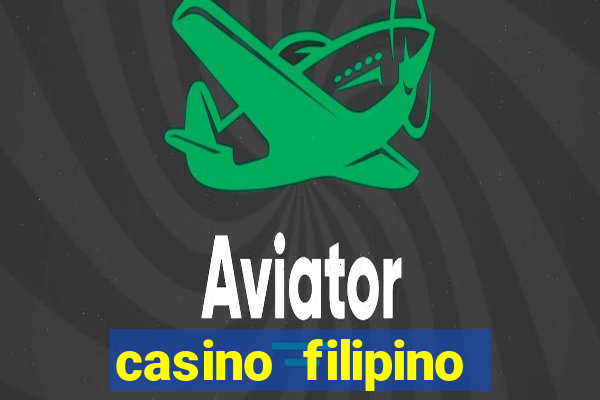 casino filipino casino filipino