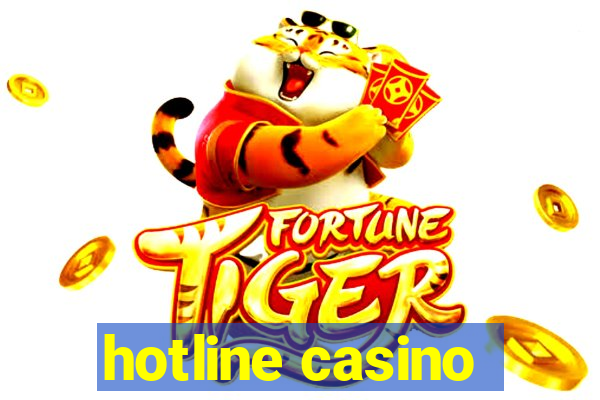 hotline casino