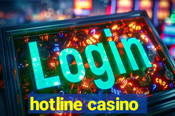 hotline casino