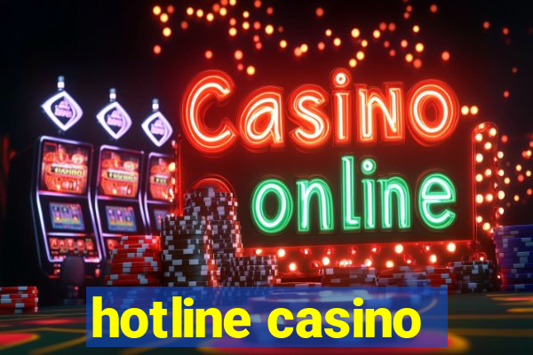 hotline casino