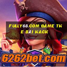 Fully68.Com Game The Bài Hack