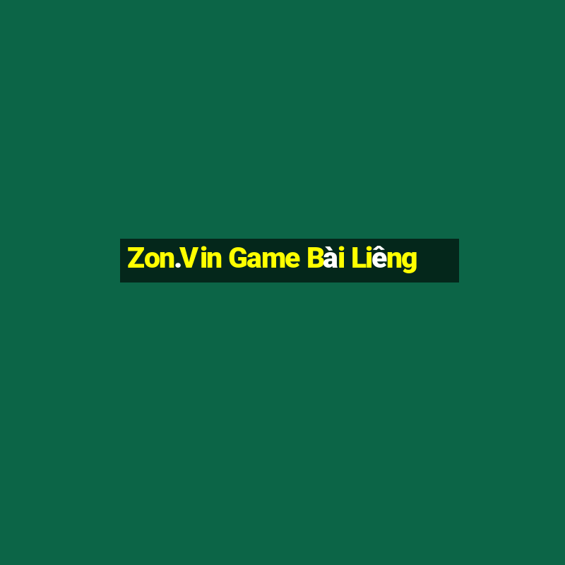 Zon.Vin Game Bài Liêng