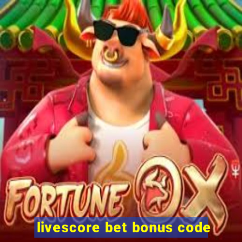 livescore bet bonus code