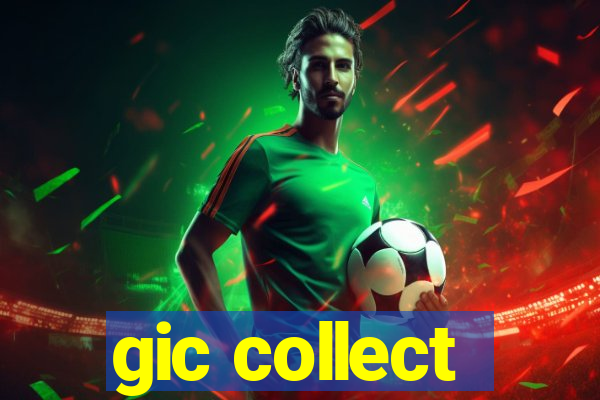 gic collect