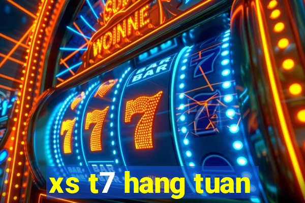 xs t7 hang tuan